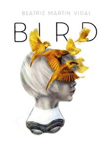 Bird di Beatriz Martian Vidal edito da Simply Read Books