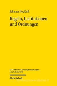Regeln, Institutionen und Ordnungen di Johanna Hochloff edito da Mohr Siebeck GmbH & Co. K