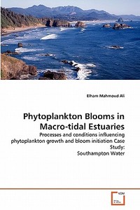 Phytoplankton Blooms in Macro-tidal Estuaries di Elham Mahmoud Ali edito da VDM Verlag
