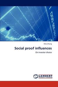 Social proof influences di Felix Zhang edito da LAP Lambert Academic Publishing