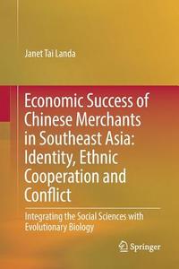 Economic Success of Chinese Merchants in Southeast Asia di Janet Tai Landa edito da Springer Berlin Heidelberg