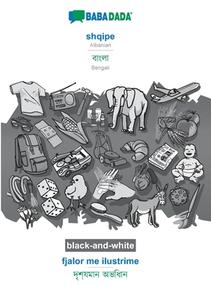 BABADADA black-and-white, shqipe - Bengali (in bengali script), fjalor me ilustrime - visual dictionary (in bengali script) di Babadada Gmbh edito da Babadada