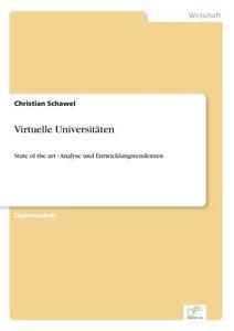 Virtuelle Universitäten di Christian Schawel edito da Diplom.de