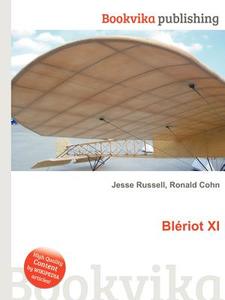 Bleriot Xi di Jesse Russell, Ronald Cohn edito da Book On Demand Ltd.