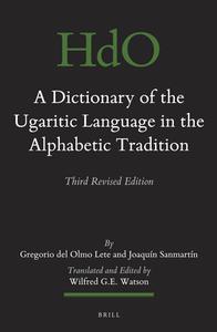 A Dictionary of the Ugaritic Language in the Alphabetic Tradition (2 Vols): Third Revised Edition di Gregorio Olmo Lete, Joaquin Sanmartin edito da BRILL ACADEMIC PUB