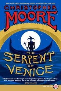 The Serpent of Venice di Christopher Moore edito da HARPERLUXE