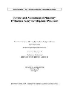 Review and Assessment of Planetary Protection Policy Development Processes di National Academies Of Sciences Engineeri, Division On Engineering And Physical Sci, Space Studies Board edito da NATL ACADEMY PR