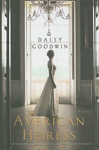 The American Heiress di Daisy Goodwin edito da St. Martin's Press