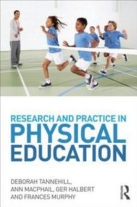 Research and Practice in Physical Education di Deborah (University of Limerick Tannehill, Ann (University of Limerick MacPhail, Ger Halbert, Murphy edito da Taylor & Francis Ltd