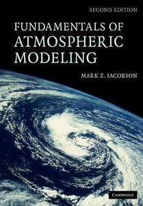 Fundamentals of Atmospheric Modeling di Mark Z. Jacobson edito da Cambridge University Press
