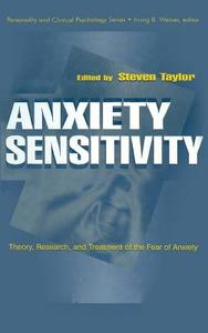 Anxiety Sensitivity di Steven Taylor edito da Taylor & Francis Inc