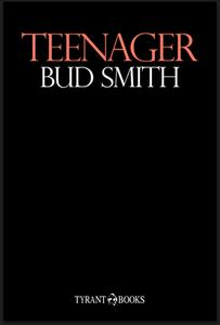 Teenager di Bud Smith edito da TYRANT BOOKS