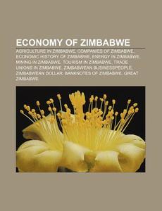 Economy Of Zimbabwe: Economy Of Zimbabwe di Books Llc edito da Books LLC, Wiki Series