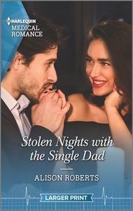 Stolen Nights with the Single Dad di Alison Roberts edito da HARLEQUIN SALES CORP