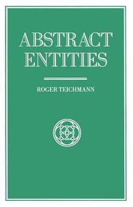 Abstract Entities di Roger Teichmann edito da Palgrave Macmillan