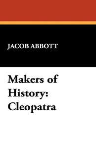 Makers of History di Jacob Abbott edito da Wildside Press