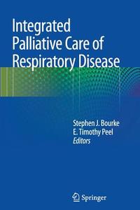 Integrated Palliative Care Of Respiratory Disease edito da Springer London Ltd