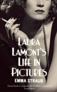 Laura Lamont\'s Life In Pictures di Emma Straub edito da Pan Macmillan