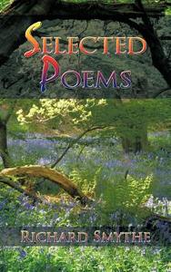 Selected Poems di Richard Smythe edito da AUTHORHOUSE