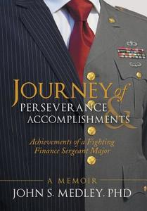 Journey of Perseverance and Accomplishments di John S. Medley edito da iUniverse
