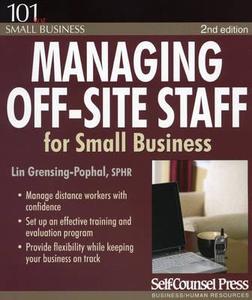 Managing Off-Site Staff for Small Business di Lin Grensing-Pophal edito da SELF COUNSEL PR INC