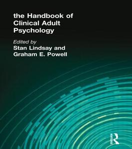 The Handbook of Clinical Adult Psychology di Stan Lindsay edito da Routledge