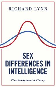 Sex Differences In Intelligence di Lynn Richard Lynn edito da Arktos Media Ltd.