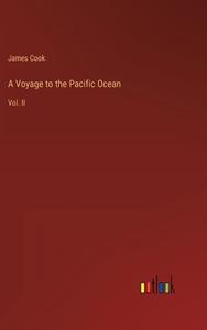 A Voyage to the Pacific Ocean di James Cook edito da Outlook Verlag