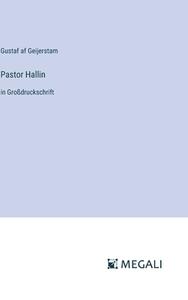 Pastor Hallin di Gustaf Af Geijerstam edito da Megali Verlag