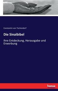 Die Sinaibibel di Constantin Von Tischendorf edito da hansebooks