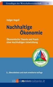Nachhaltige Ökonomie di Holger Rogall edito da Metropolis Verlag
