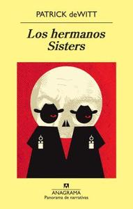Los Hermanos Sisters = The Sisters Brothers di Patrick DeWitt edito da Anagrama