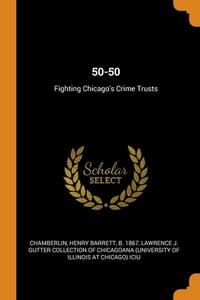 50-50 di Chamberlin Henry Barrett Chamberlin edito da Franklin Classics