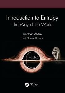 Introduction To Entropy di Jonathan Allday, Simon Hands edito da Taylor & Francis Ltd