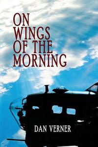 On Wings of the Morning di Dan Verner edito da Electio Publishing