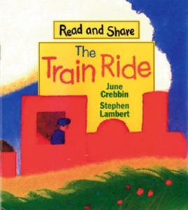 The Train Ride: Read and Share di June Crebbin edito da Candlewick Press (MA)