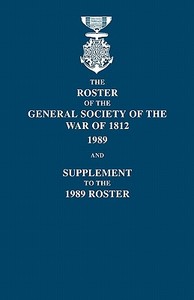 Roster of the General Society of the War of 1812 edito da Clearfield