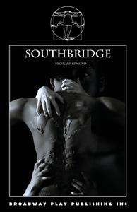 Southbridge di Reginald Edmund edito da Broadway Play Publishing Inc