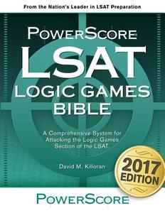 The Powerscore LSAT Logic Games Bible: 2019 Edition di David M. Killoran edito da POWERSCORE TEST PREPARATION