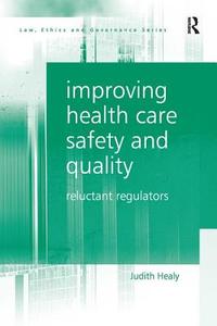 Improving Health Care Safety and Quality di Judith Healy edito da Routledge