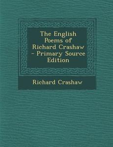 The English Poems of Richard Crashaw di Richard Crashaw edito da Nabu Press