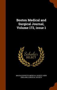 Boston Medical And Surgical Journal, Volume 172, Issue 1 edito da Arkose Press