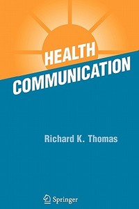 Health Communication di Richard K. Thomas edito da Springer US