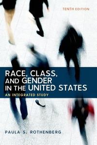 Race, Class, and Gender in the United States: An Integrated Study di Paula S. Rothenberg edito da WORTH PUBL INC
