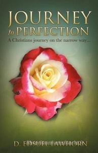 Journey to Perfection di D. Edsuel Lawhorn edito da XULON PR