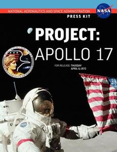 Apollo 17: The Official NASA Press Kit di Nasa edito da WWW MILITARYBOOKSHOP CO UK