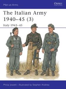 The Italian Army 1940-45 di Philip S. Jowett edito da Bloomsbury Publishing PLC