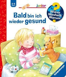 Wieso? Weshalb? Warum? junior: Bald bin ich wieder gesund (Band 45) di Doris Rübel edito da Ravensburger Verlag