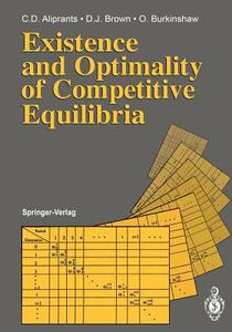 Existence and Optimality of Competitive Equilibria di Charalambos D. Aliprantis, Donald J. Brown, Owen Burkinshaw edito da Springer Berlin Heidelberg