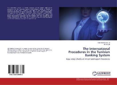 The International Procedures In The Tunisian Banking System di Messaoudi Sabrine, Lafi Borni edito da Lap Lambert Academic Publishing